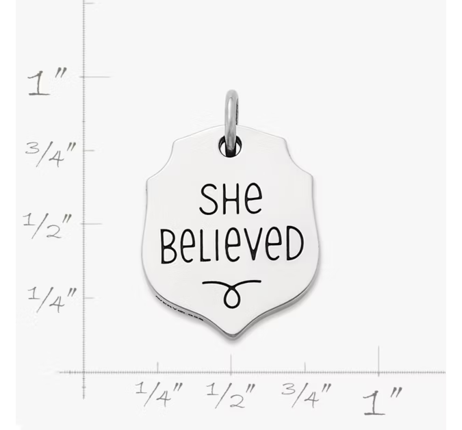 "She Believed" Charm